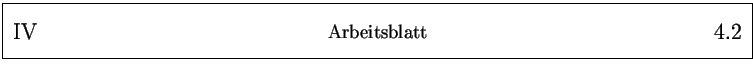 % latex2html id marker 4668
\framebox{
\parbox{161mm}{
\parbox{25mm}{\Large \...
...25mm}{\Large ~ \hfill
\arabic{arbeitsblatt}.\arabic{arbeitsblattseite}
}
}
}