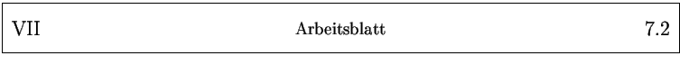 % latex2html id marker 8522
\framebox{
\parbox{161mm}{
\parbox{25mm}{\Large \...
...25mm}{\Large ~ \hfill
\arabic{arbeitsblatt}.\arabic{arbeitsblattseite}
}
}
}